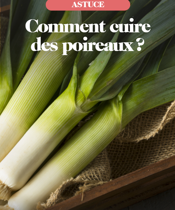 Maîtriser la cuisson des poireaux à l’eau : astuces et conseils pour un goût parfait