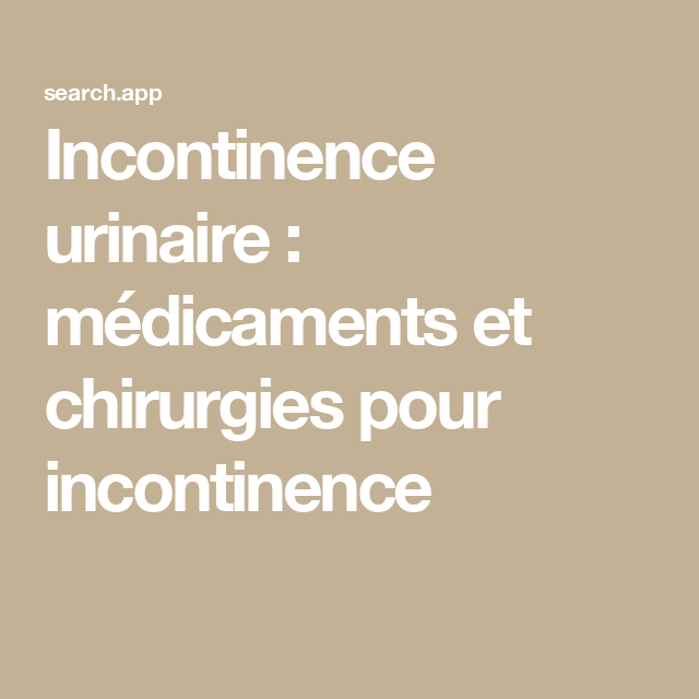 Rem&egrave;de grand-m&egrave;re incontinence